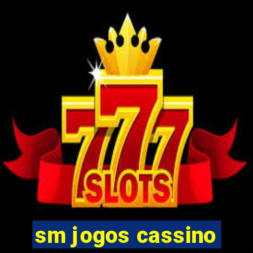 sm jogos cassino